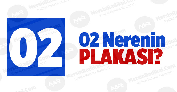 02 Nerenin Plaka Kodu, 02 Plakası, Adıyaman&rsquo;nın Plakası Ka&ccedil;?