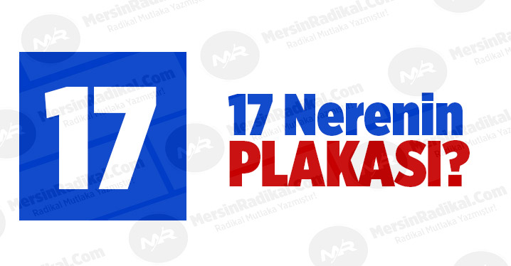 17 Nerenin Plaka Kodu, 17 Plakası, &Ccedil;anakkale'nin Plakası Ka&ccedil;?