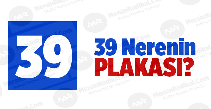 39 Nerenin Plaka Kodu, 39 Plakası, Kırklareli&rsquo;nin Plakası Ka&ccedil;?