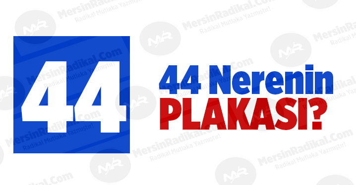 44 Nerenin Plaka Kodu, 44 Plakası, Malatya&rsquo;nın Plakası Ka&ccedil;?