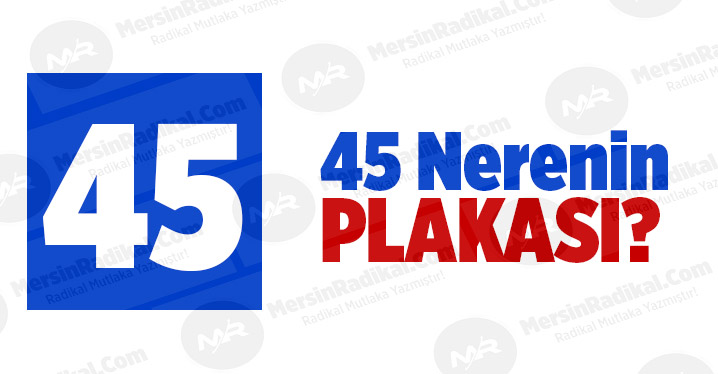 45 Nerenin Plaka Kodu, 45 Plakası, Manisa’nın Plakası Kaç?