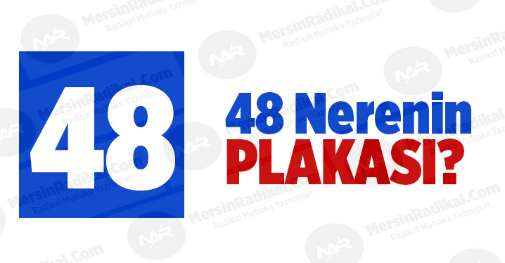 48 Nerenin Plaka Kodu, 48 Plakası, Muğla'nın Plakası Ka&ccedil;?