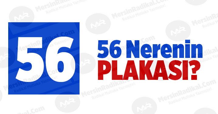 56 Nerenin Plaka Kodu, 56 Plakası, Siirt&rsquo;in Plakası Ka&ccedil;?