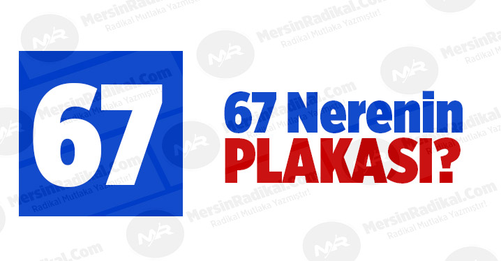 67 Nerenin Plaka Kodu, 67 Plakası, Zonguldak&rsquo;ın Plakası Ka&ccedil;?
