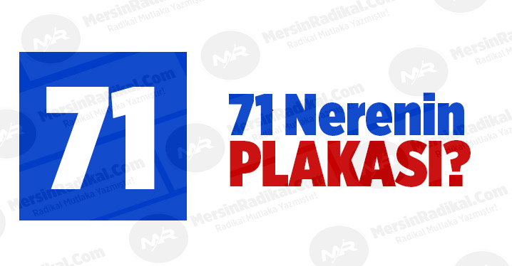 71 Nerenin Plaka Kodu, 71  Plakası, Kırıkkale&rsquo;nin Plakası Ka&ccedil;?