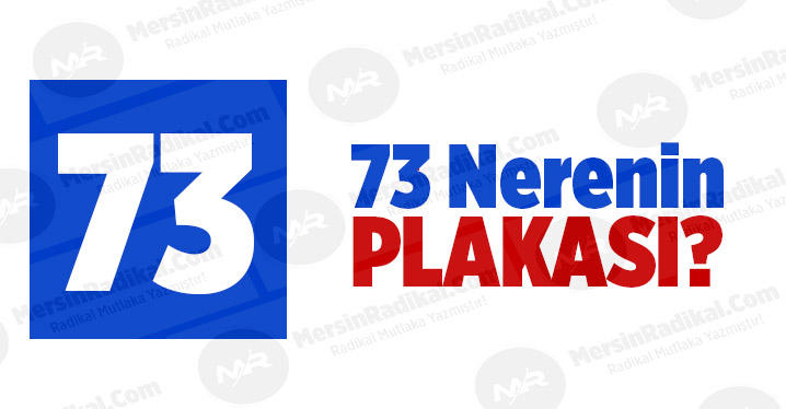 73 Nerenin Plaka Kodu, 73 Plakası, Şırnak&rsquo;ın Plakası Ka&ccedil;?