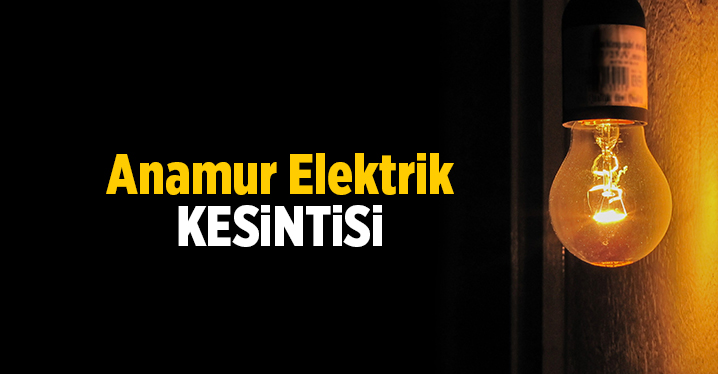 Anamur Elektrik Kesintisi 29 Ocak 2021 Cuma