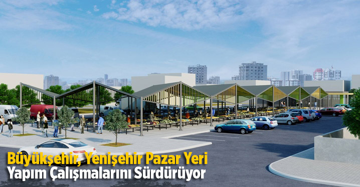 B&uuml;y&uuml;kşehir, Yenişehir Pazar Yeri Yapım &Ccedil;alışmalarını S&uuml;rd&uuml;r&uuml;yor