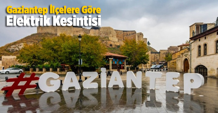 Gaziantep Elektrik Kesintisi 4 Ocak 2021 Pazartesi