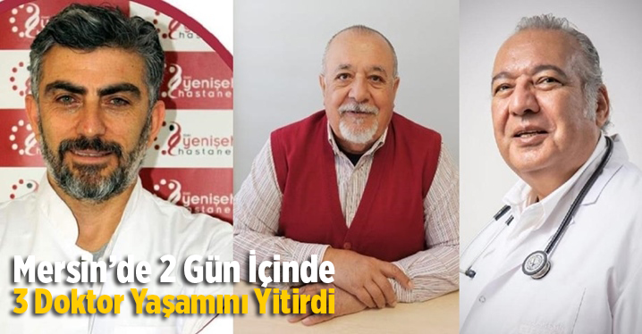 Mersin'de 3 doktor koronavir&uuml;s nedeniyle hayatını kaybetti