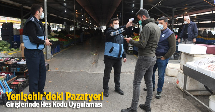 Yenişehir&rsquo;deki Pazaryeri Girişlerinde Hes Kodu Uygulaması