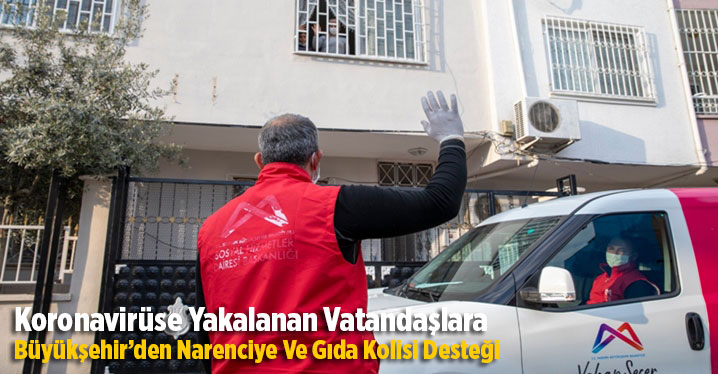 Koronavir&uuml;se Yakalanan Vatandaşlara B&uuml;y&uuml;kşehir&rsquo;den Narenciye Ve Gıda Kolisi Desteği