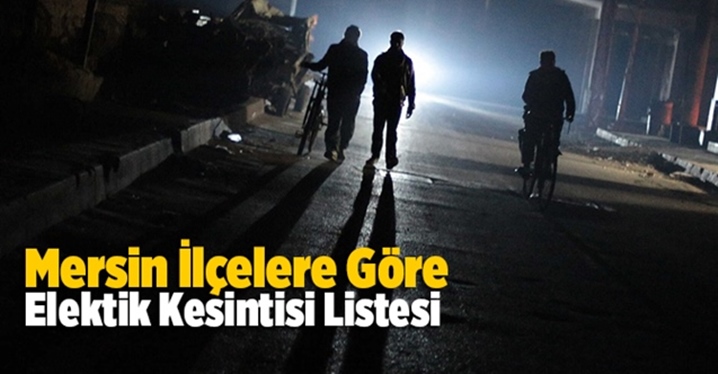 Mersin Elektrik Kesintisi 3 Şubat 2021 &Ccedil;arşamba