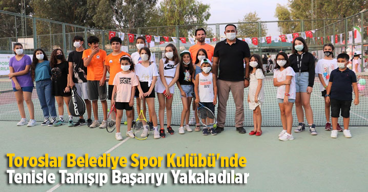 Toroslar Belediye Spor Kul&uuml;b&uuml;'nde Tenisle Tanışıp Başarıyı Yakaladılar