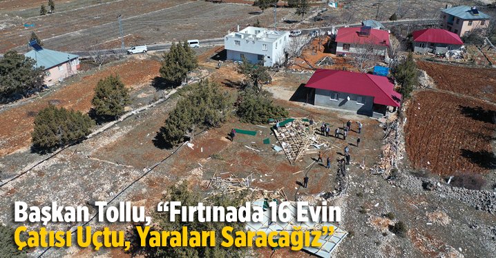 Başkan Tollu, &ldquo;Fırtınada 16 Evin &Ccedil;atısı U&ccedil;tu, Yaraları Saracağız&rdquo;