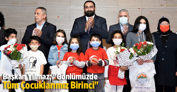 Başkan Yılmaz; 'G&ouml;nl&uuml;m&uuml;zde T&uuml;m &Ccedil;ocuklarımız Birinci'