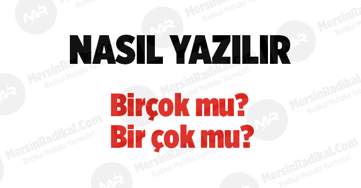 Bir&ccedil;ok nasıl yazılır? TDK doğru yazılışı, Bir&ccedil;ok  mı? Bir &ccedil;ok mu? Bir&ccedil;ok nedir? Bir&ccedil;ok ayrı mı bitişik mi yazılır?