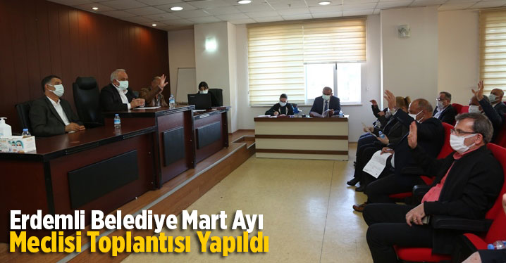 Erdemli Belediye Mart Ayı Meclisi Toplantısı Yapıldı