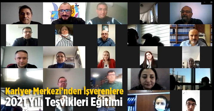 Kariyer Merkezi&rsquo;nden İşverenlere 2021 Yılı Teşvikleri Eğitimi