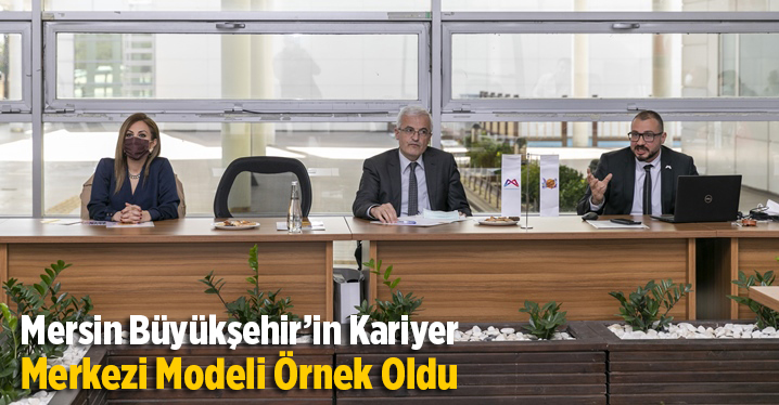 Mersin B&uuml;y&uuml;kşehir&rsquo;in Kariyer Merkezi Modeli &Ouml;rnek Oldu
