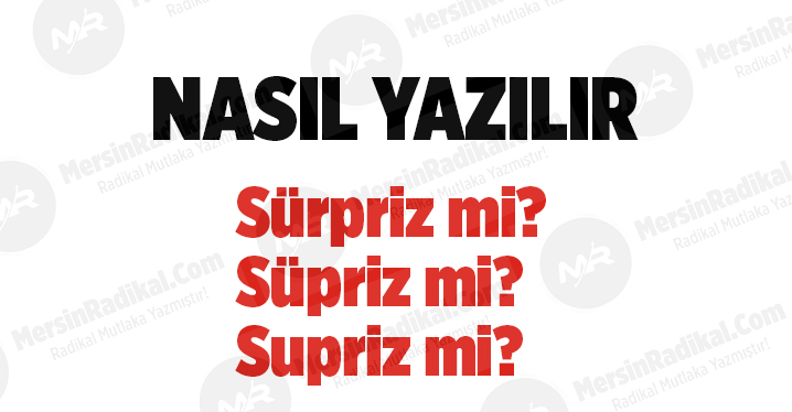S&uuml;rpriz nasıl yazılır? TDK doğru yazılışı, S&uuml;rpriz mi?&nbsp;S&uuml;priz mi? Supriz mi? S&uuml;rpriz nedir? S&uuml;rpriz ayrı mı bitişik mi yazılır?