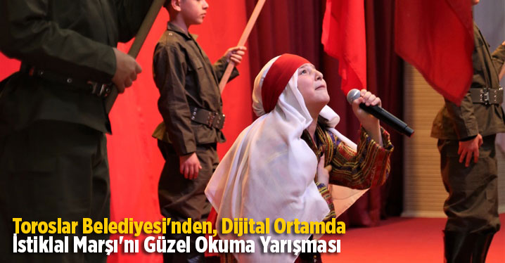 Toroslar Belediyesi'nden, Dijital Ortamda İstiklal Marşı'nı G&uuml;zel Okuma Yarışması