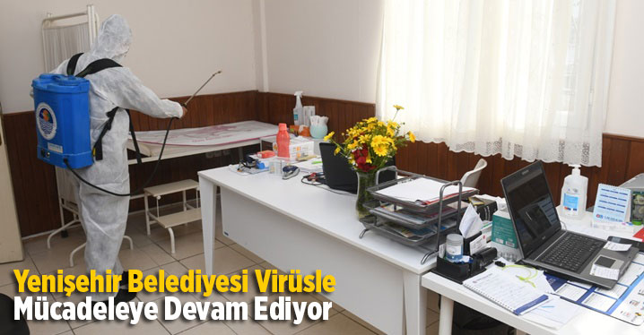 Yenişehir Belediyesi Vir&uuml;sle M&uuml;cadeleye Devam Ediyor