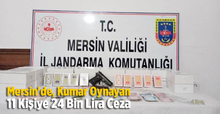 Mersin'de, kumar oynayan 11 kişiye 24 bin lira ceza