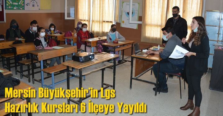Mersin B&uuml;y&uuml;kşehir&rsquo;in Lgs Hazırlık Kursları 6 İl&ccedil;eye Yayıldı