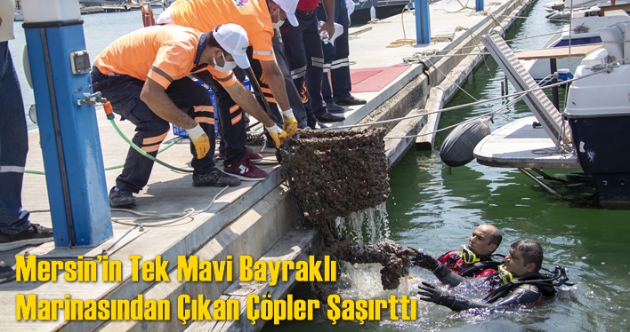Mersin&rsquo;in Tek Mavi Bayraklı Marinasından &Ccedil;ıkan &Ccedil;&ouml;pler Şaşırttı