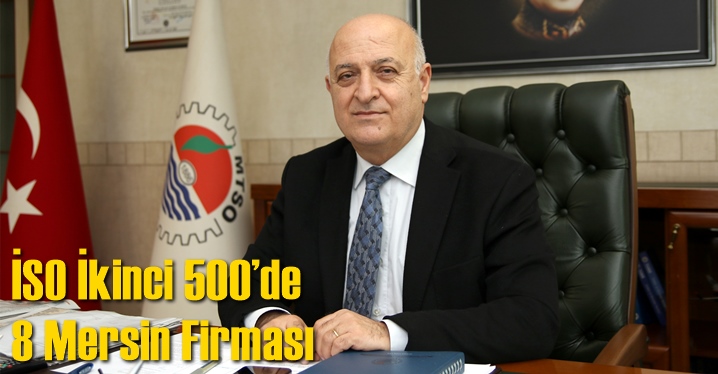 İSO İkinci 500&rsquo;de 8 Mersin firması