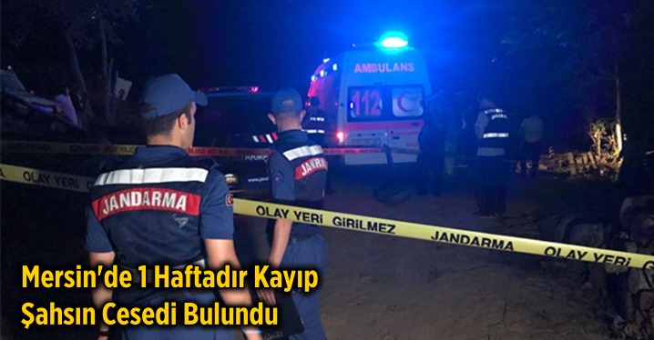Mersin Çamlıyayla'da Bir Haftadır Kayıp Şahı Ölü Bulundu