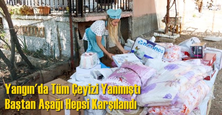 Mersin'deki orman yangınında evlerindeki &ccedil;eyizi yanan gen&ccedil; kızın eşyaları yenilendi