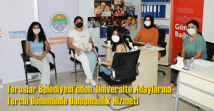 Toroslar Belediyesi'nden, &Uuml;niversite Adaylarına Tercih D&ouml;neminde Danışmanlık Hizmeti