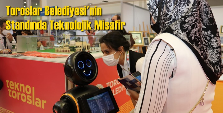 Toroslar Belediyesi'nin Standında Teknolojik Misafir