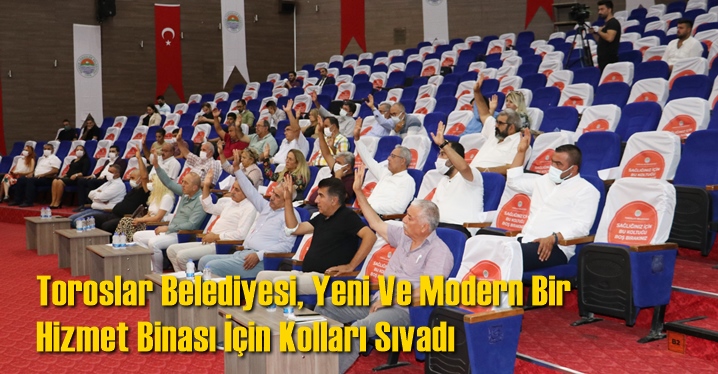 Toroslar Belediyesi, Yeni Ve Modern Bir Hizmet Binası İ&ccedil;in Kolları Sıvadı