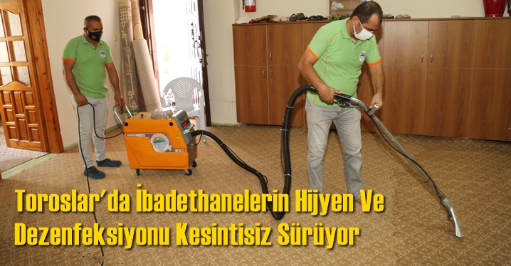 Toroslar'da İbadethanelerin Hijyen Ve Dezenfeksiyonu Kesintisiz S&uuml;r&uuml;yor