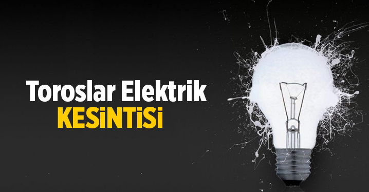 Toroslar Elektrik Kesintisi 27 Ağustos 2021 Cuma