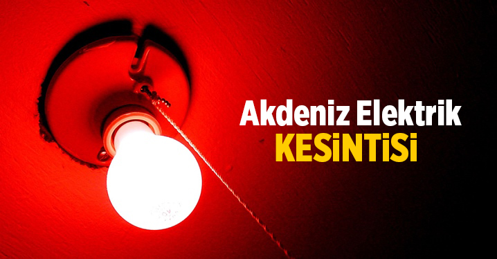 Mersin Akdeniz Elektrik Kesintisi 30 Eyl&uuml;l 2021 Perşembe