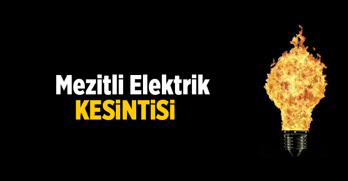 Mersin Mezitli Elektrik Kesintisi 25 Eyl&uuml;l 2021 Cumartesi