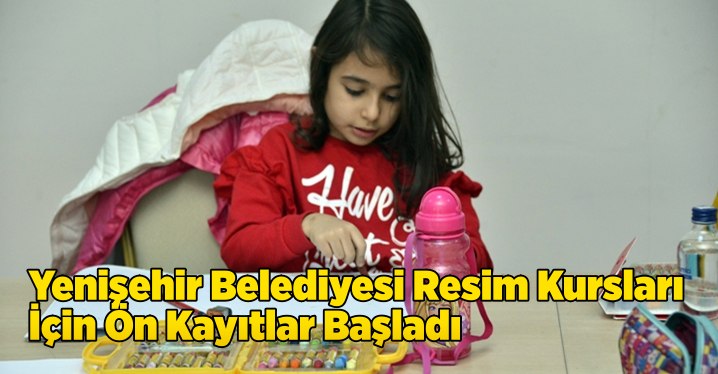 Yenişehir Belediyesi Resim Kursları İ&ccedil;in &Ouml;n Kayıtlar Başladı
