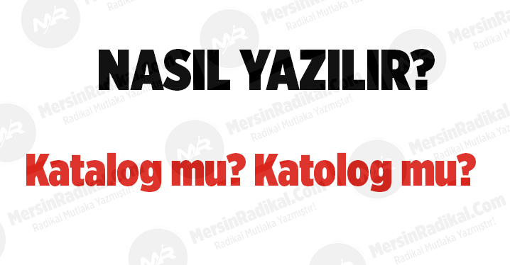 Katalog mı? Katolog mi? TDK doğru yazılışı, Katalog nasıl yazılır?  Katolog nedir? Katalog ayrı mı bitişik mi yazılır?