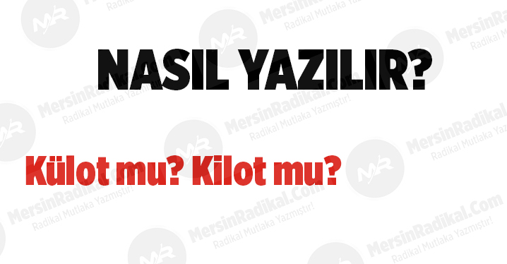 K&uuml;lot mu? Kilot mu? TDK doğru yazılışı, K&uuml;lot nasıl yazılır? K&uuml;lot nedir? K&uuml;lot ayrı mı bitişik mi yazılır?