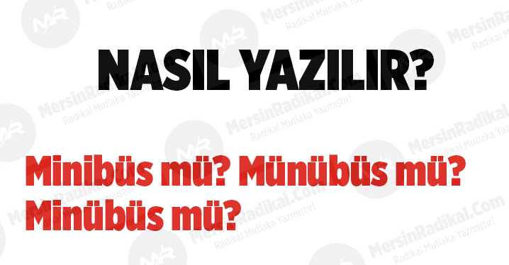 Minib&uuml;s m&uuml;? M&uuml;n&uuml;b&uuml;s mi? Min&uuml;b&uuml;s m&uuml;? TDK doğru yazılışı, Minib&uuml;s nasıl yazılır? Minib&uuml;s nedir? Minib&uuml;s ayrı mı bitişik mi yazılır?