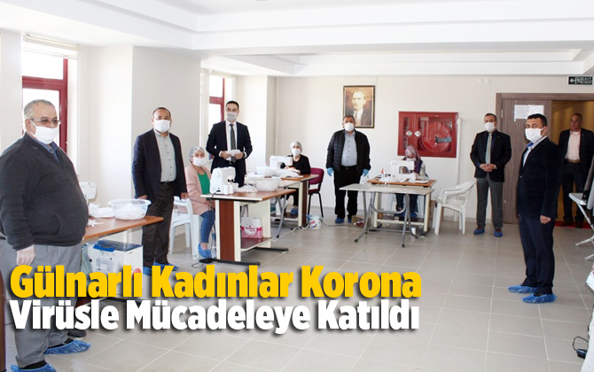G&uuml;lnarlı Kadınlar Koronavir&uuml;sle M&uuml;cadeleye Katıldı