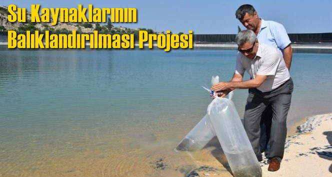 Su Kaynaklarının Balıklandırılması Projesi