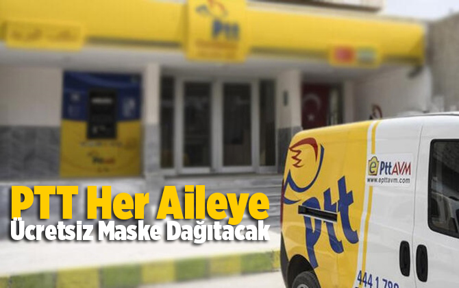 PTT her aileye &uuml;cretsiz maske dağıtacak