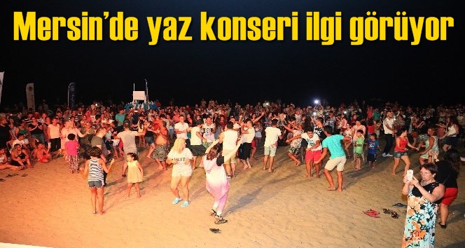 Mersin&rsquo;de yaz konseri ilgi g&ouml;r&uuml;yor