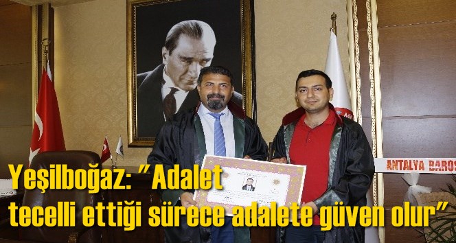Yeşilboğaz: "Adalet tecelli ettiği s&uuml;rece adalete g&uuml;ven olur"