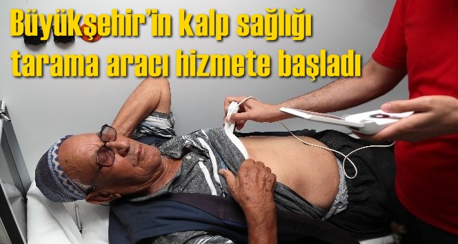 B&uuml;y&uuml;kşehir&rsquo;in kalp sağlığı tarama aracı hizmete başladı